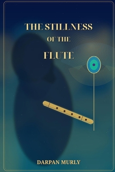 The Stillness of the Flute: Krishna and the Art of Inner Guidance (The Spiritual Series)