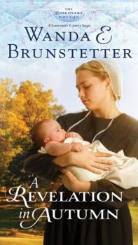 Wanda E. Brunstetter, A Revelation in Autumn The Discovery - A Lancaster County Saga - Book #5 of the Discovery