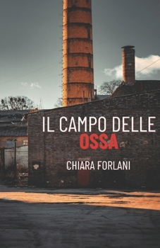 Paperback Il campo delle ossa: La seconda indagine del Foresto [Italian] Book