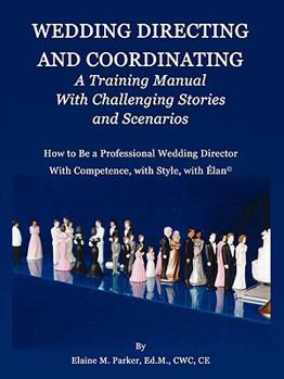 Paperback Wedding Directing and Coordinating: A Training Manual With Challenging Stories and Scenarios Book