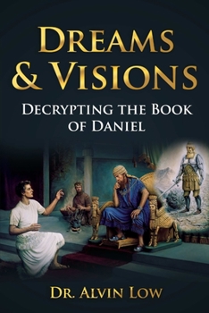 Paperback Dreams & Visions (Decrypting the Book of Daniel) Book