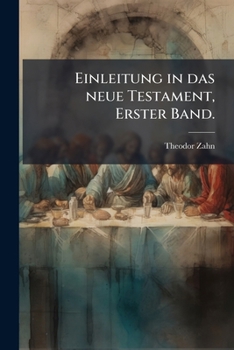 Einleitung in das neue Testament, Erster Band. (German Edition)