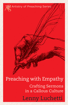 Paperback Preaching with Empathy: Crafting Sermons in a Callous Culture Book