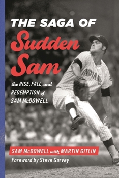 Paperback Saga of Sudden Sam: The Rise, Fall, and Redemption of Sam McDowell Book