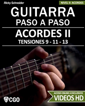 Paperback Acordes II - Guitarra Paso a Paso - con Videos HD: TENSIONES 9 - 11 - 13 - Digitaciones: bajo en 6a, 5a y 4a cuerda. Estilos y Arreglos: Jazz, Bossa, [Spanish] Book