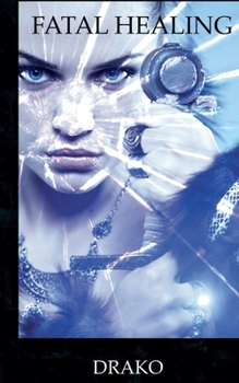 Paperback Fatal Healing (The Dragon Hunters #3) Book