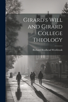 Paperback Girard's Will and Girard College Theology Book