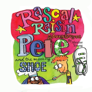 Paperback Rascal Raisin Adventures: Pete and the Missing Shoe Book