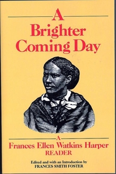 Paperback A Brighter Coming Day: A Frances Ellen Watkins Harper Reader Book