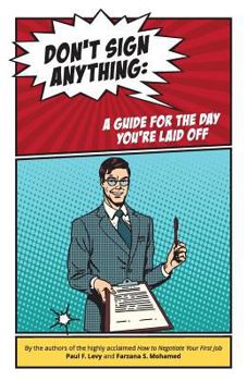 Paperback Don't sign anything: A guide for the day you are laid off Book