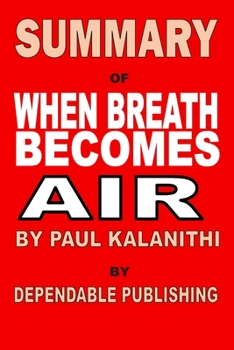 Paperback Summary of When Breath Becomes Air by Paul Kalanithi Book