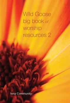 Paperback Wild Goose Big Book of Worship Resources volume 2 Book