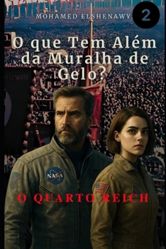 O que Tem Além da Muralha de Gelo: O Quarto Reich (Portuguese Edition)