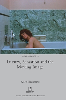 Hardcover Luxury, Sensation and the Moving Image Book