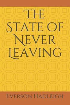 Paperback The State of Never Leaving Book