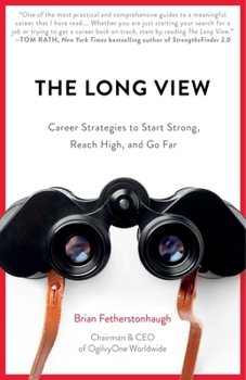 Paperback The Long View: Career Strategies to Start Strong, Reach High, and Go Far Book