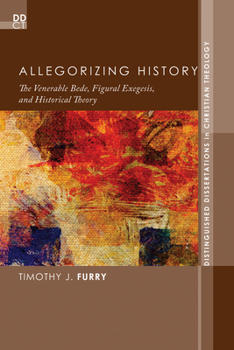 Hardcover Allegorizing History: The Venerable Bede, Figural Exegesis, and Historical Theory Book