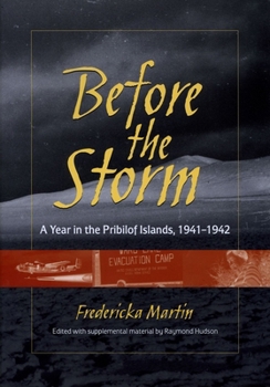 Paperback Before the Storm: A Year in the Pribilof Islands, 1941-1942 Book
