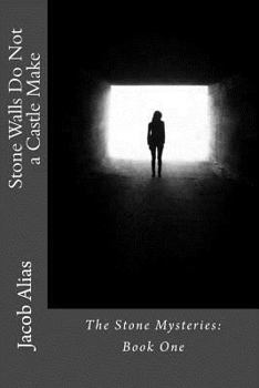 Paperback Stone Walls Do Not a Castle Make: The Stone Mysteries: Book One Book