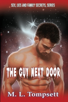The Guy Next Door - Book #1 of the Sex, Lies and Family Secrets