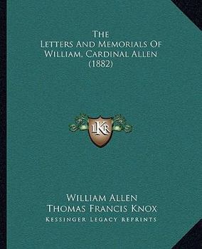 Paperback The Letters And Memorials Of William, Cardinal Allen (1882) Book