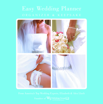 Hardcover Easy Wedding Planner, Organizer & Keepsake: Celebrating the Most Memorable Day of Your Life Book