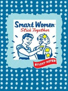 Stationery Smart Women Stick Together Sticky Notes [With Sticky Notes] Book
