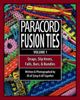 Paperback Paracord Fusion Ties: Straps, Slip Knots, Falls, Bars & Bundles Book