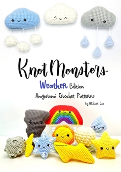 Paperback Knotmonsters: Weather Edition: Amigurumi Crochet Patterns Book