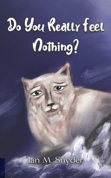 Paperback Do You Really Feel Nothing? Book