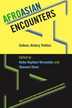 AfroAsian Encounters: Culture, History, Politics
