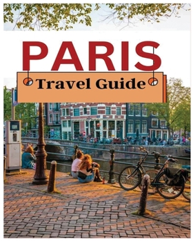 Paperback Paris Travel Guide: Navigating the City of Lights with Confidence Book