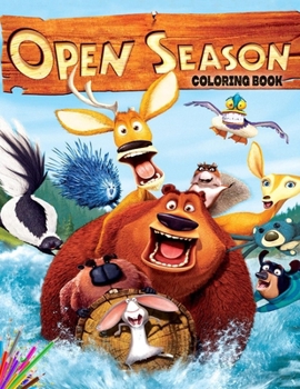 Open Season coloring book: Cute Coloring Book for Kids Great Gift for Boys & Girls, Ages 4-8