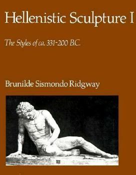 Hardcover Hellenistic Sculpture I: The Styles of CA. 331-200 B.C. Book