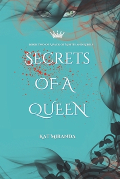 Secrets Of A Queen: Book Two "A Pack of Misfits and Rebels"