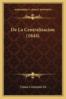 Paperback De La Centralizacion (1844) [Spanish] Book