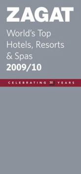 Zagat World's Top Hotels, Resorts & Spas 2009/10