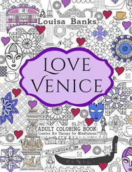 Paperback Love Venice Adult Coloring Book: Creative Art Therapy for Mindfulness Book