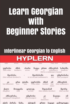 Paperback Learn Georgian with Beginner Stories: Interlinear Georgian to English Book