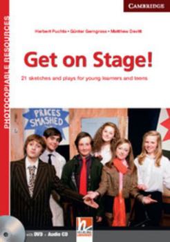 Paperback Get on Stage! Teacher's Book with DVD and Audio CD: 21 Sketches and Plays for Young Learners and Teens (Helbling Photocopiable Resources) Book