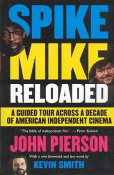 Paperback Spike Mike Reloaded: A Guided Tour Across a Decade of American Independent Cinema Book