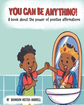 Paperback You Can Be Anything!: A Book about the Power of Positive Affirmations Book