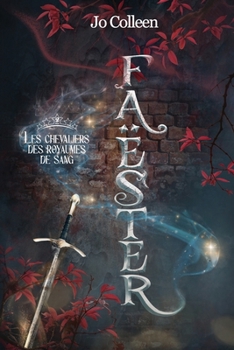 Les chevaliers des royaumes de sang (Faëster - tome 2) (French Edition) - Book #2 of the Faëster