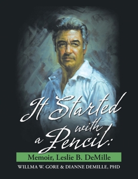 Paperback It Started With A Pencil: Memoir, Leslie B. DeMille Book