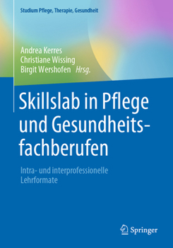 Paperback Skillslab in Pflege Und Gesundheitsfachberufen: Intra- Und Interprofessionelle Lehrformate [German] Book