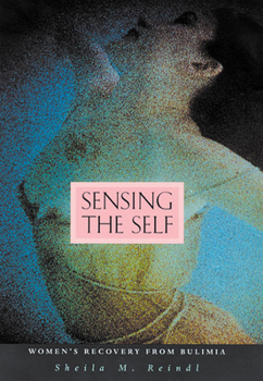 Paperback Sensing the Self: Women's Recovery from Bulimia Book