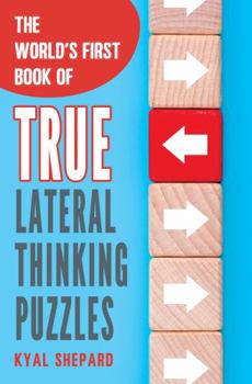 Paperback The World’s First Book of True Lateral Thinking Puzzles Book
