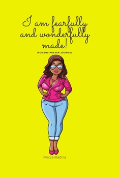 Paperback I Am Fearfully & Wonderfully Made!: Womens' Prayer Journal Book