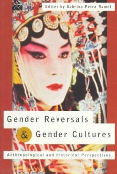 Paperback Gender Reversals and Gender Cultures: Anthropological and Historical Perspectives Book