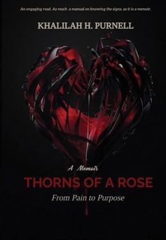 Hardcover Thorns of a Rose: Pain to Purpose Book